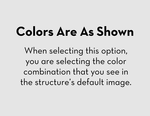 Colors are as shown: When selecting this option, you are selecting the color combination that you see in the default structure image above